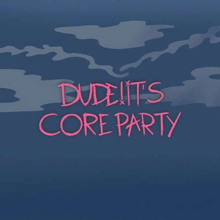 DUDE! IT'S CORE PARTY (Москва, Punk Fiction)