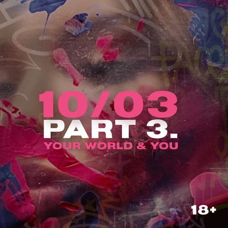 PART 3. YOUR WORLD & YOU