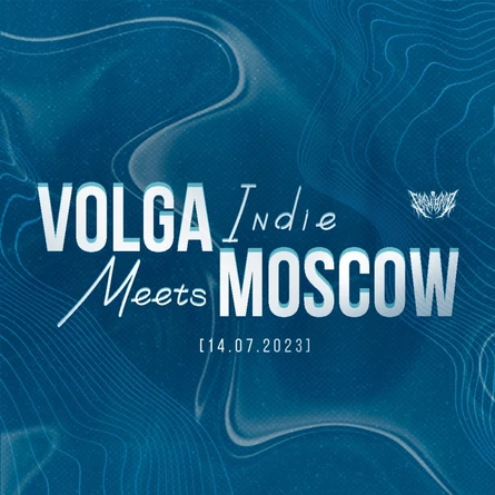 VOLGA INDIE MEETS MOSCOW [14.07.23] PUNK FICTION