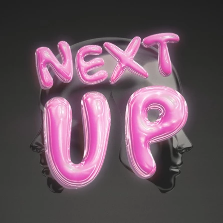NEXT UP