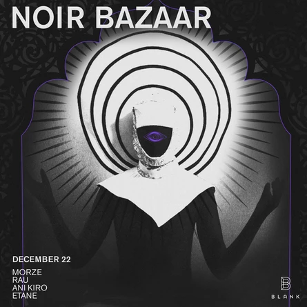 22.12 NOIR BAZAAR @ BLANK