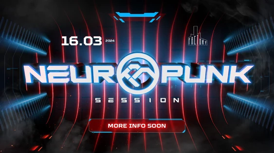 16.03 Neuropunk Session @ Factory