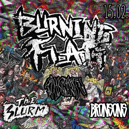 BURNING FLAG+THE SLURM+SUCKER+BRONSONS 15/02