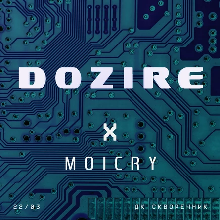 DOZIRE x MOICRY 22/03