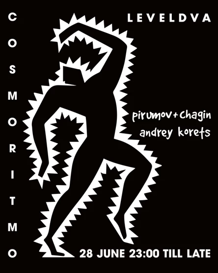 28.06 | COSMO RITMO x LEVELDVA: PIRUMOV, CHAGIN, ANDREY KORETS