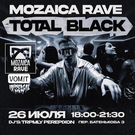 VOM!T X MOZAICA X UNIVERSAL PARTY | TOTAL BLACK 02.08