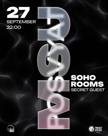 MSU POSVYAT 2025 / 27 September / SOHO ROOMS / Secret Guest