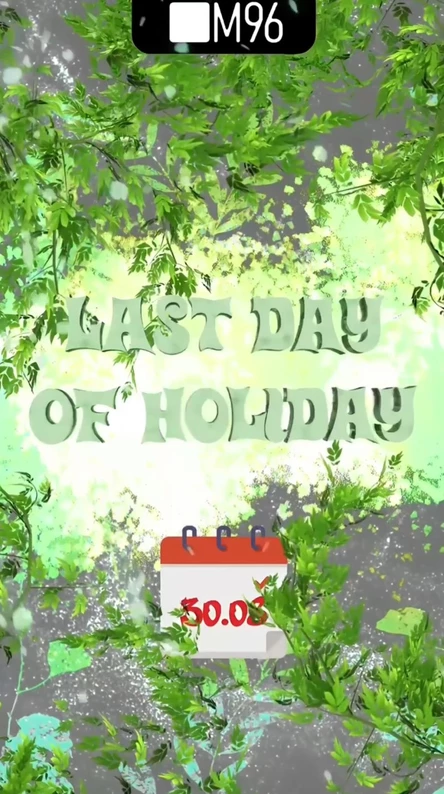 30' August → Last day of Holiday