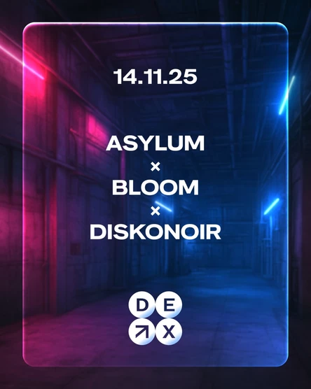 Asylum x Bloom x DiskoNoir