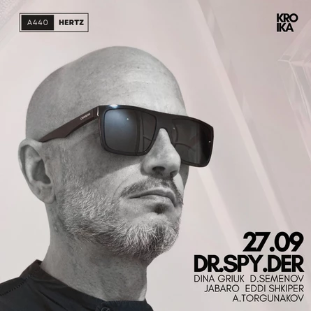 27.09.2025 A440HERTZ. DR.SPY.DER - культовая фигура электронной сцены MSK. Kroika Bar
