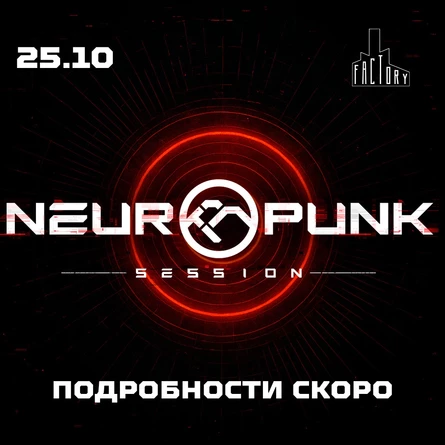 25.10 Neuropunk Session @ Factory