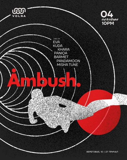 04.10 | AMBUSH. Night @ VOLNA