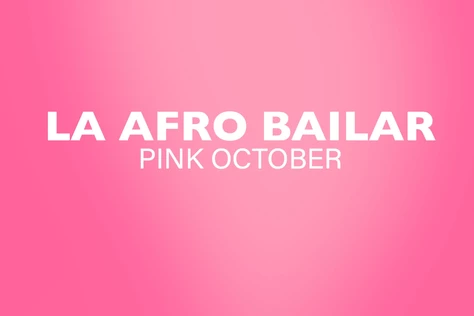 LA AFRO BAILAR - PINK OCTOBER