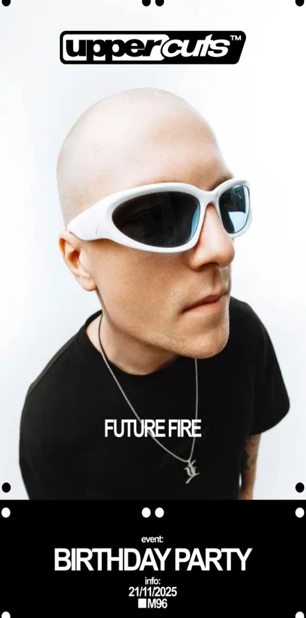 Uppercuts; Birthday party | Future Fire | 21.11.25