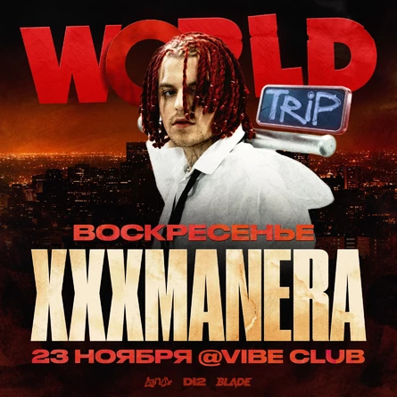 WORLD TRIP + XXXMANERA