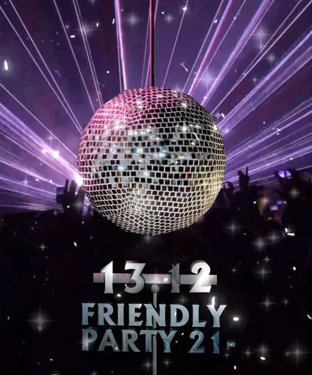 13’ Dec → Friendly Party 21-