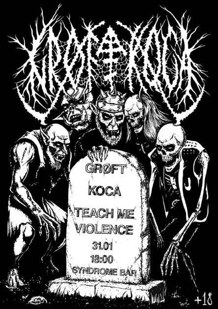 31.01 GRØFT x KOCA + Teach me violence