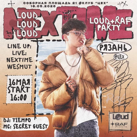 NEXTIME // LOUD & RAF