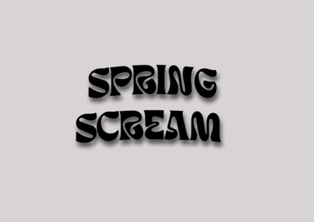 SPRING SCREAM