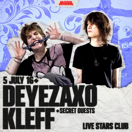 DEYEZAXO & KLEFF | 05.07 | LIVE STARS CLUB