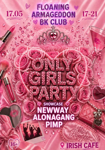 FLOANING&АРМАГЕДОН&BK PARTY // ONLY GIRLS PARTY // 16+