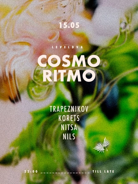 15.05 | COSMO RITMO x LEVELDVA: TRAPEZNIKOV, KORETS, NITSA, NILS