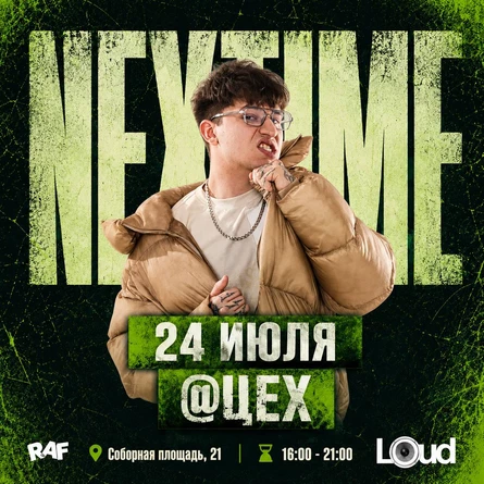 NEXTIME // LOUD & RAF