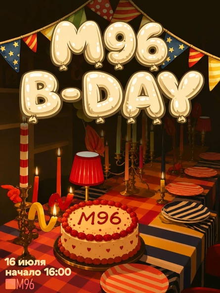 16’ july — ■M96 B-DAY