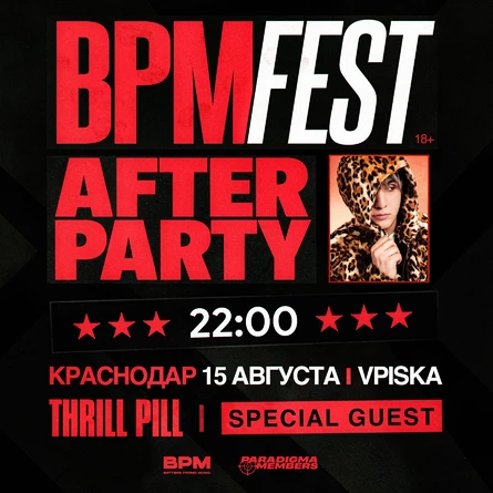 BPM FEST AFTERPARTY + THRILL PILL